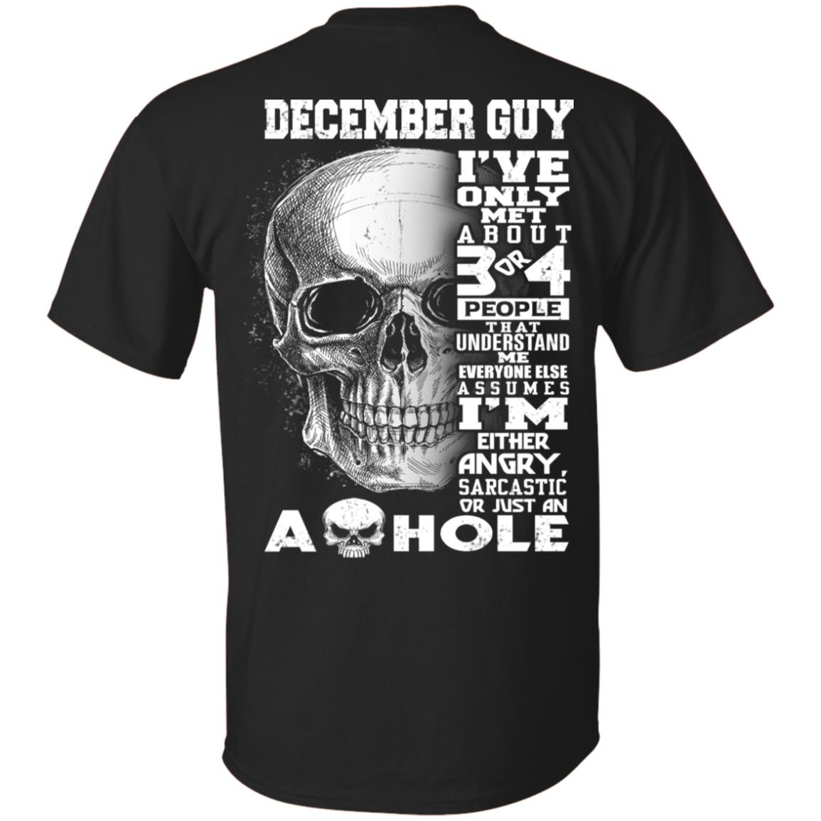 December Guy I’ve Only Met About 3 Or 4 People T-Shirts, Hoodie, Tank