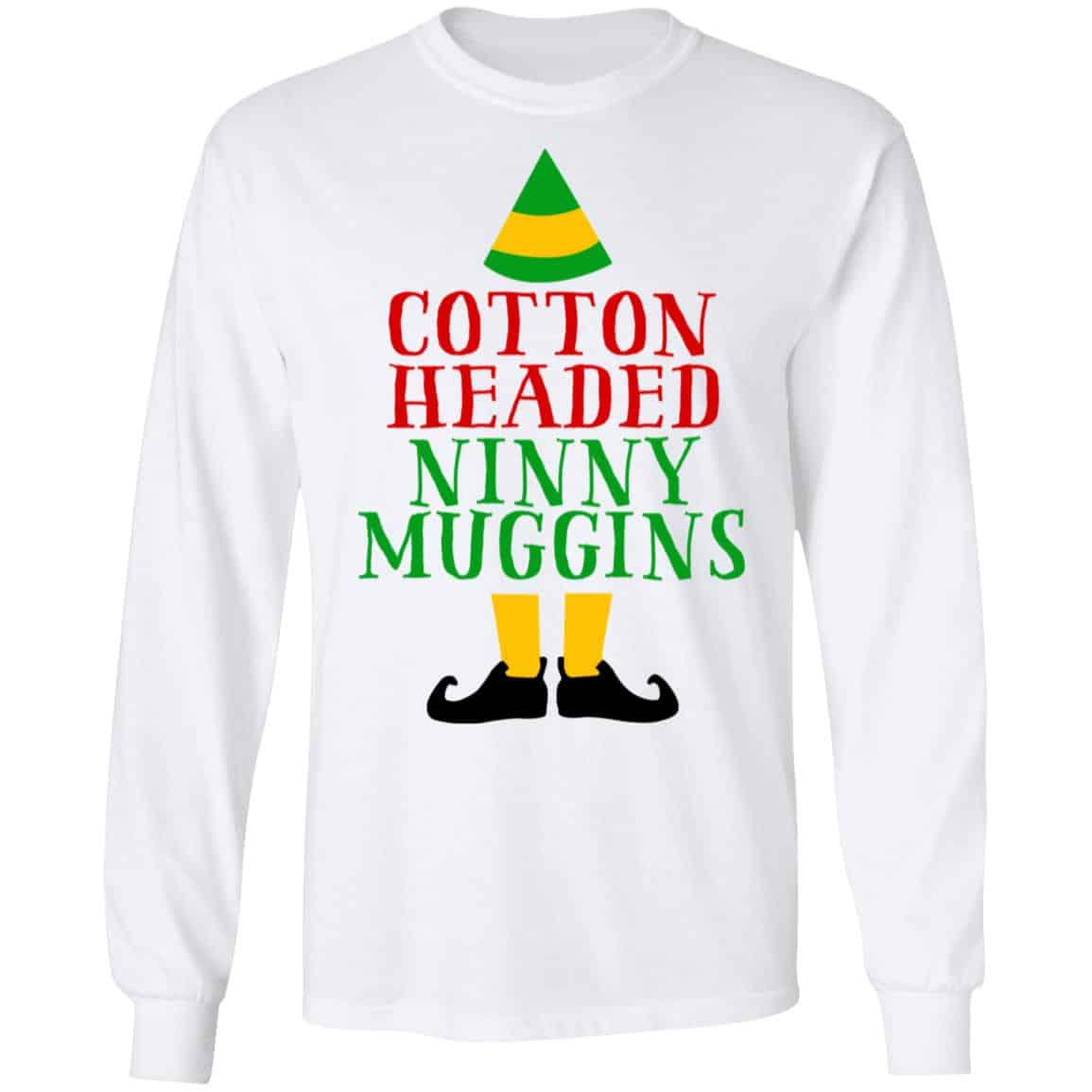 Cotton Headed Ninny Muggins Elf Shirt, Hoodie, Tank