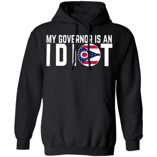My Governor Is An Idiot Ohio Shirt, Hoodie, Tank