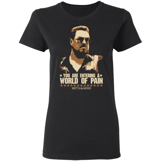 
	The Big Lebowski You Are Entering A World Of Pain Shirt, Hoodie, Tank