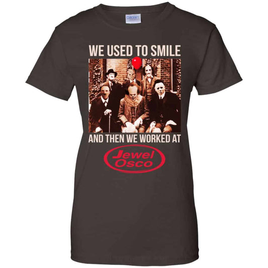 We Used To Smile And Then We Worked At Jewel-Osco Shirt, Hoodie, Tank