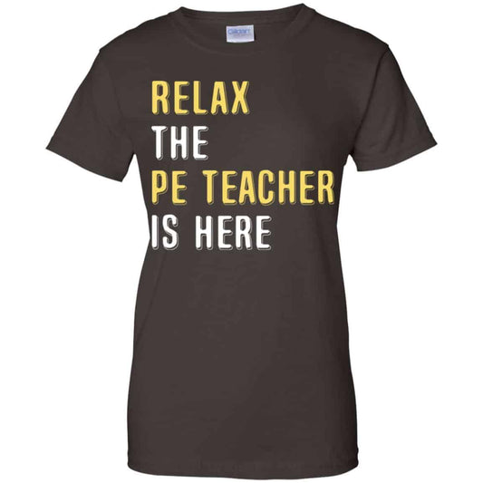 Relax The PE Teacher Is Here Shirt, Hoodie, Tank