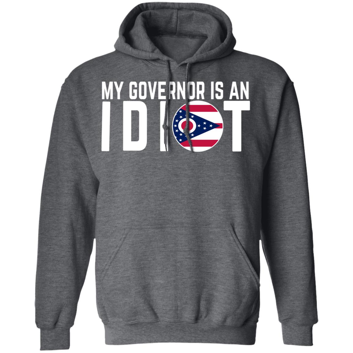 My Governor Is An Idiot Ohio Shirt, Hoodie, Tank