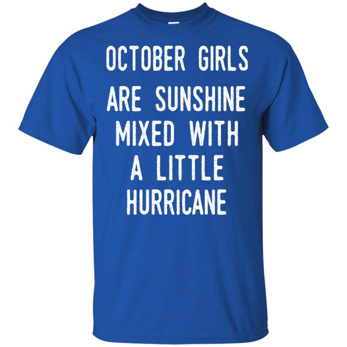 October Girls Are Sunshine Mixed With A Little Hurricane T-Shirts, Hoodie, Tank