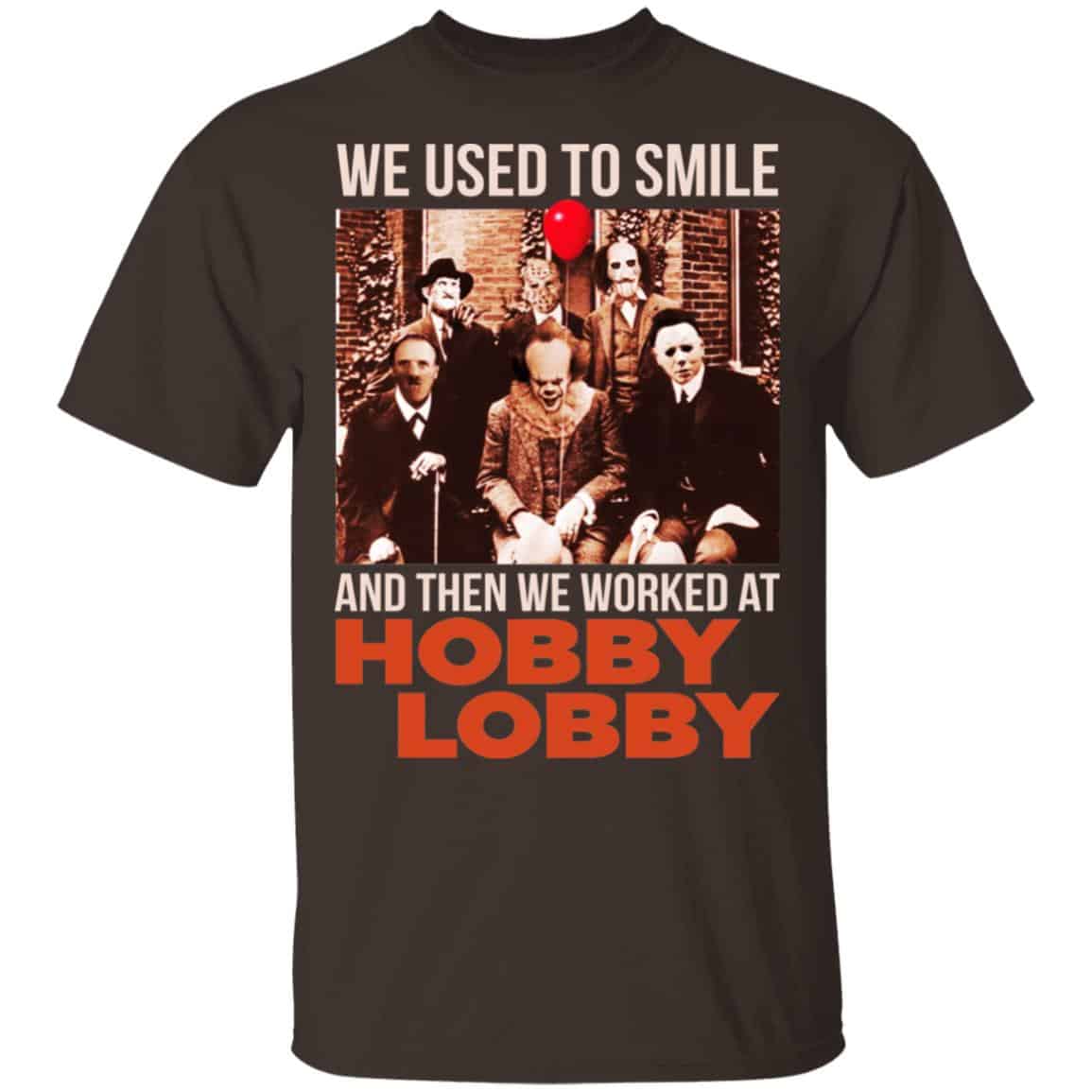 We Used To Smile And Then We Worked At Hobby Lobby Shirt, Hoodie, Tank