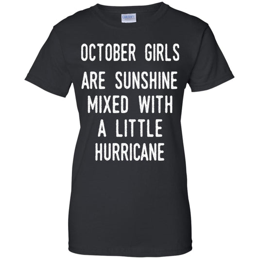 
	October Girls Are Sunshine Mixed With A Little Hurricane T-Shirts, Hoodie, Tank