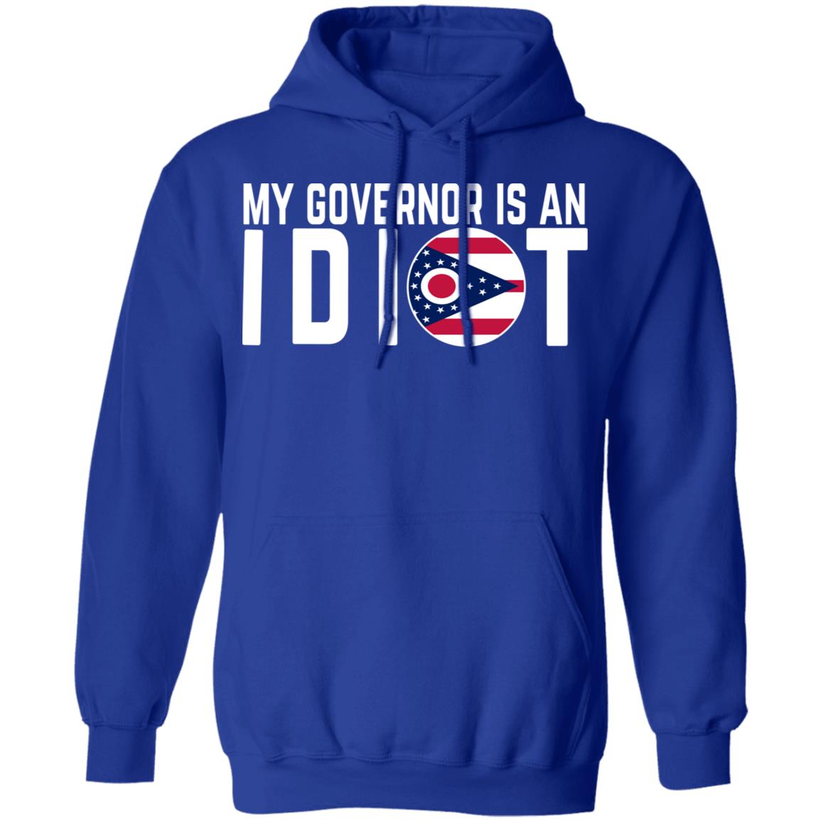My Governor Is An Idiot Ohio Shirt, Hoodie, Tank
