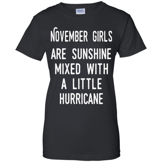 
	November Girls Are Sunshine Mixed With A Little Hurricane T-Shirts, Hoodie, Tank