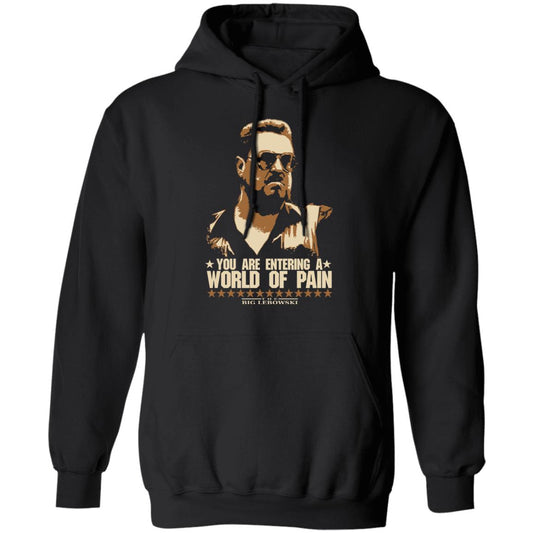 The Big Lebowski You Are Entering A World Of Pain Shirt, Hoodie, Tank
