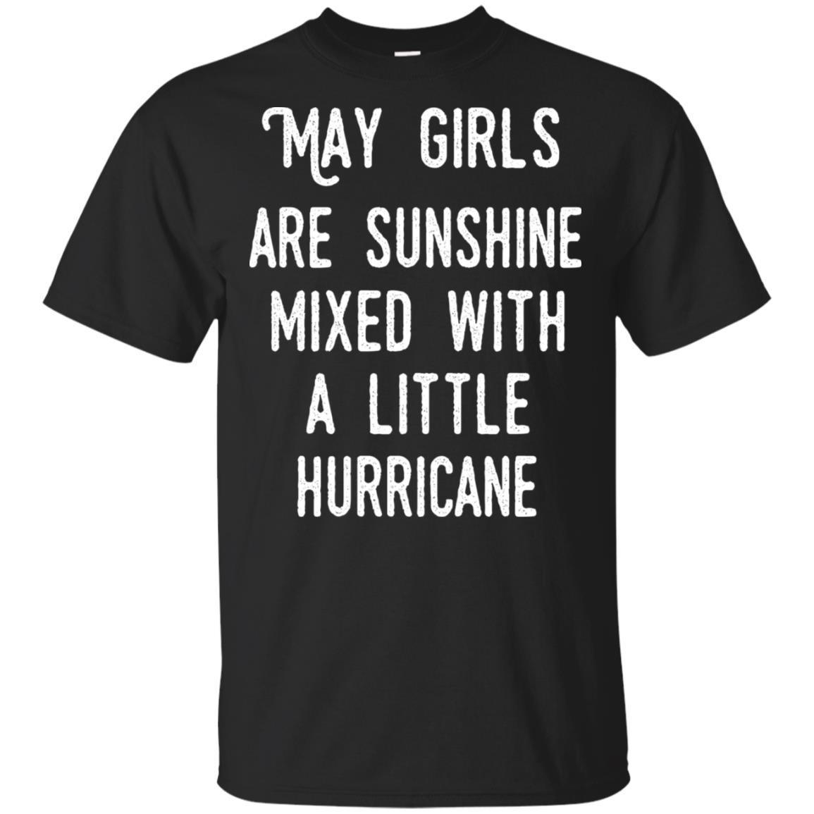 May Girls Are Sunshine Mixed With A Little Hurricane T-Shirts, Hoodie, Tank