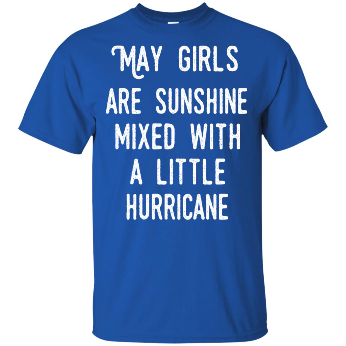 May Girls Are Sunshine Mixed With A Little Hurricane T-Shirts, Hoodie, Tank