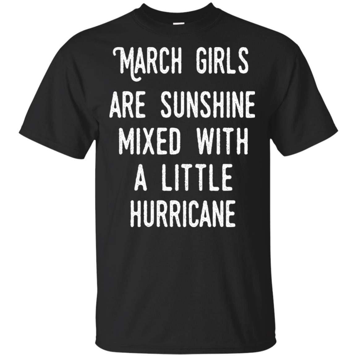 March Girls Are Sunshine Mixed With A Little Hurricane T-Shirts, Hoodie, Tank