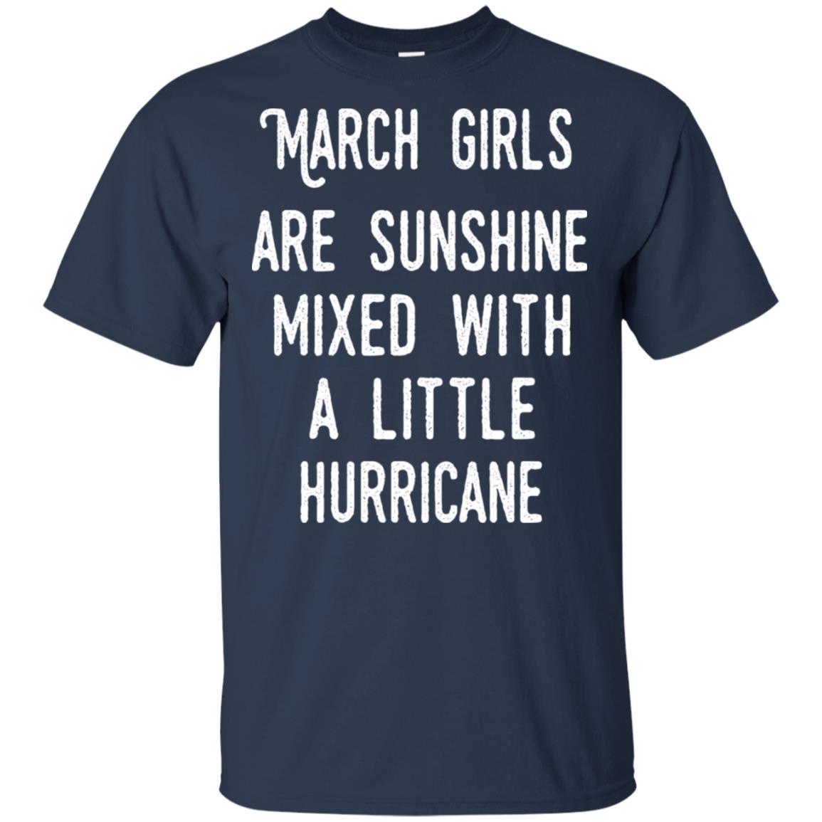 March Girls Are Sunshine Mixed With A Little Hurricane T-Shirts, Hoodie, Tank