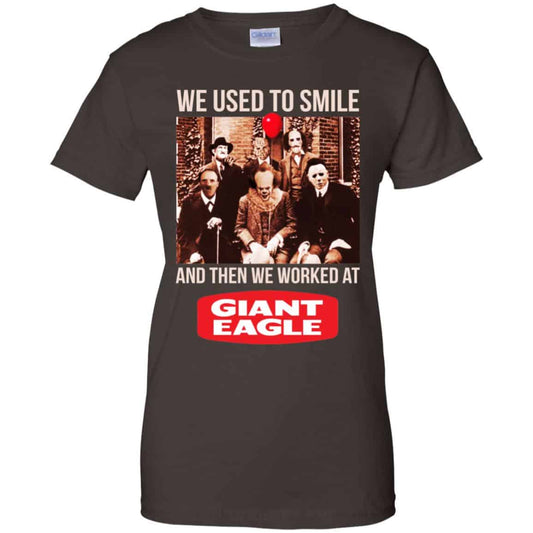 We Used To Smile And Then We Worked At Giant Eagle Shirt, Hoodie, Tank