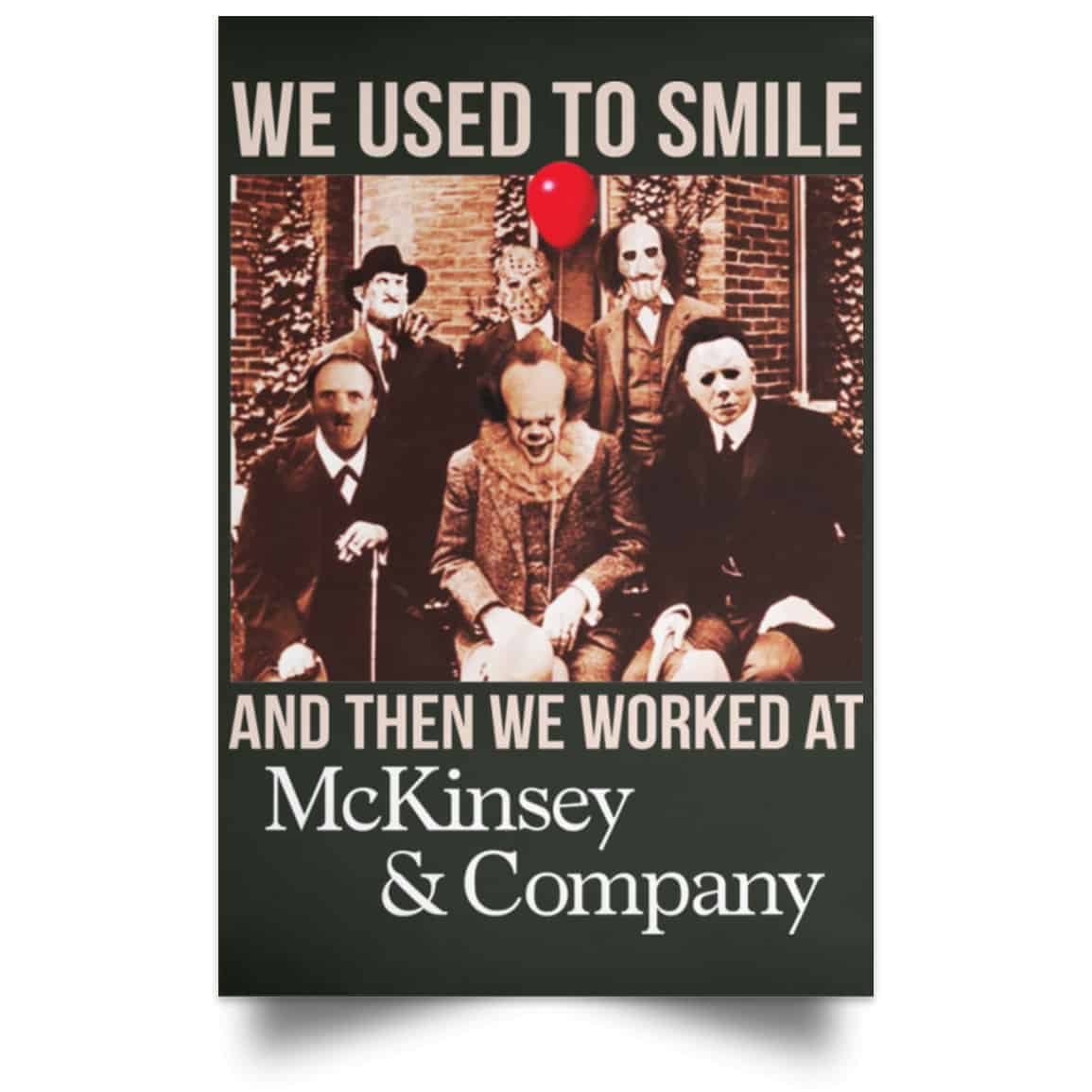 We Used To Smile And Then We Worked At McKinsey & Company Poster