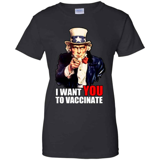 
	I Want You To Vaccinate T-Shirts, Hoodie, Tank