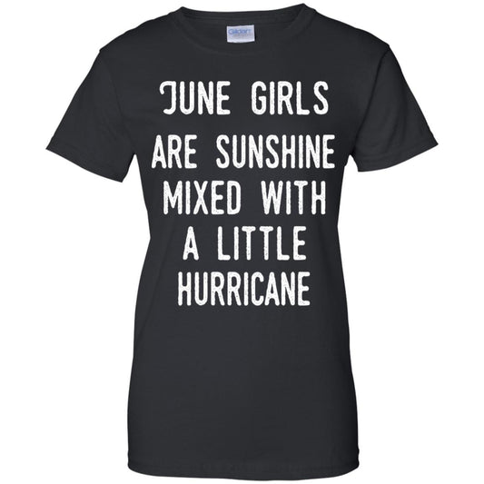 
	June Girls Are Sunshine Mixed With A Little Hurricane T-Shirts, Hoodie, Tank