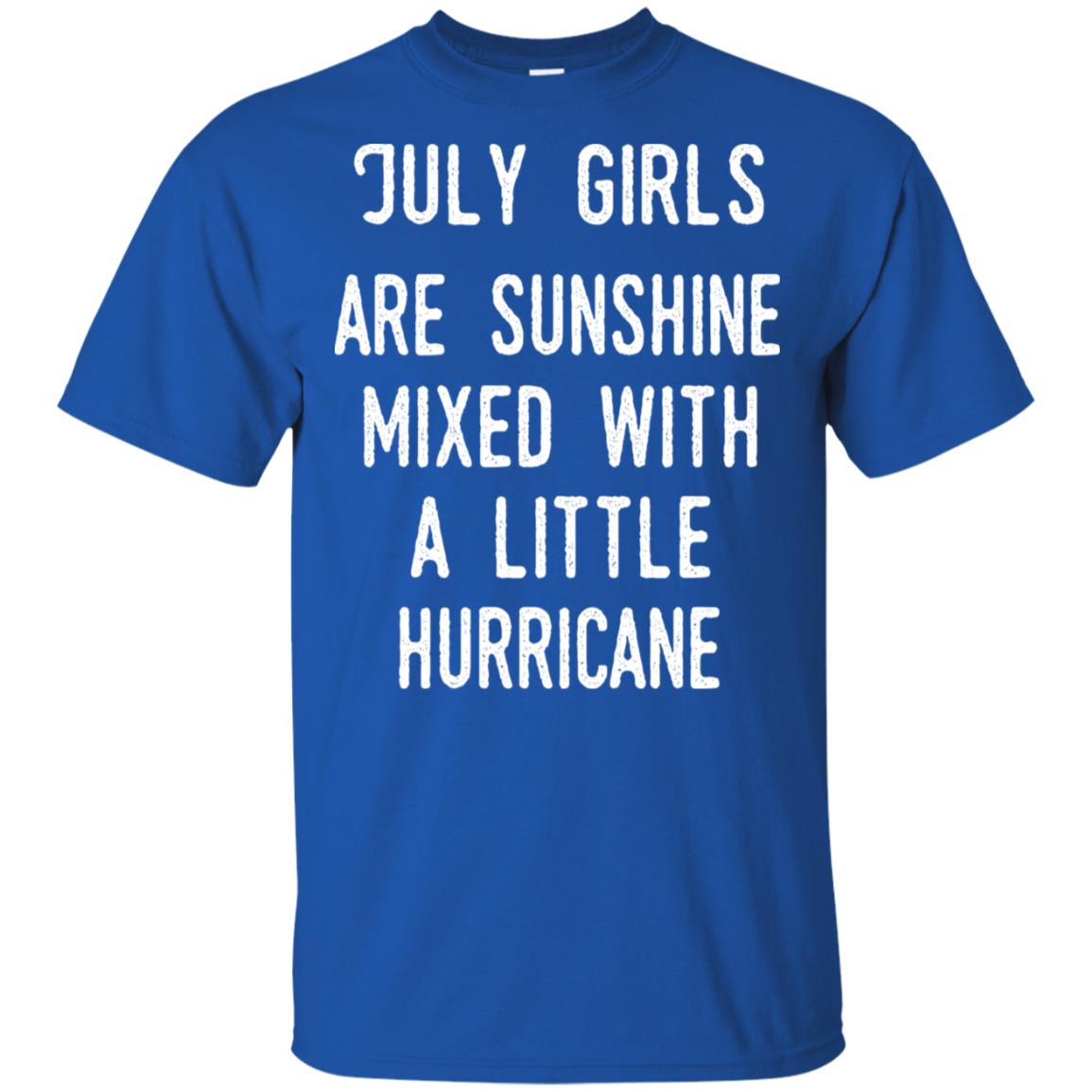July Girls Are Sunshine Mixed With A Little Hurricane T-Shirts, Hoodie, Tank