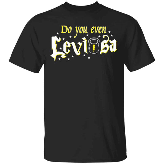 
	Do You Even Leviosa T-Shirts, Hoodies