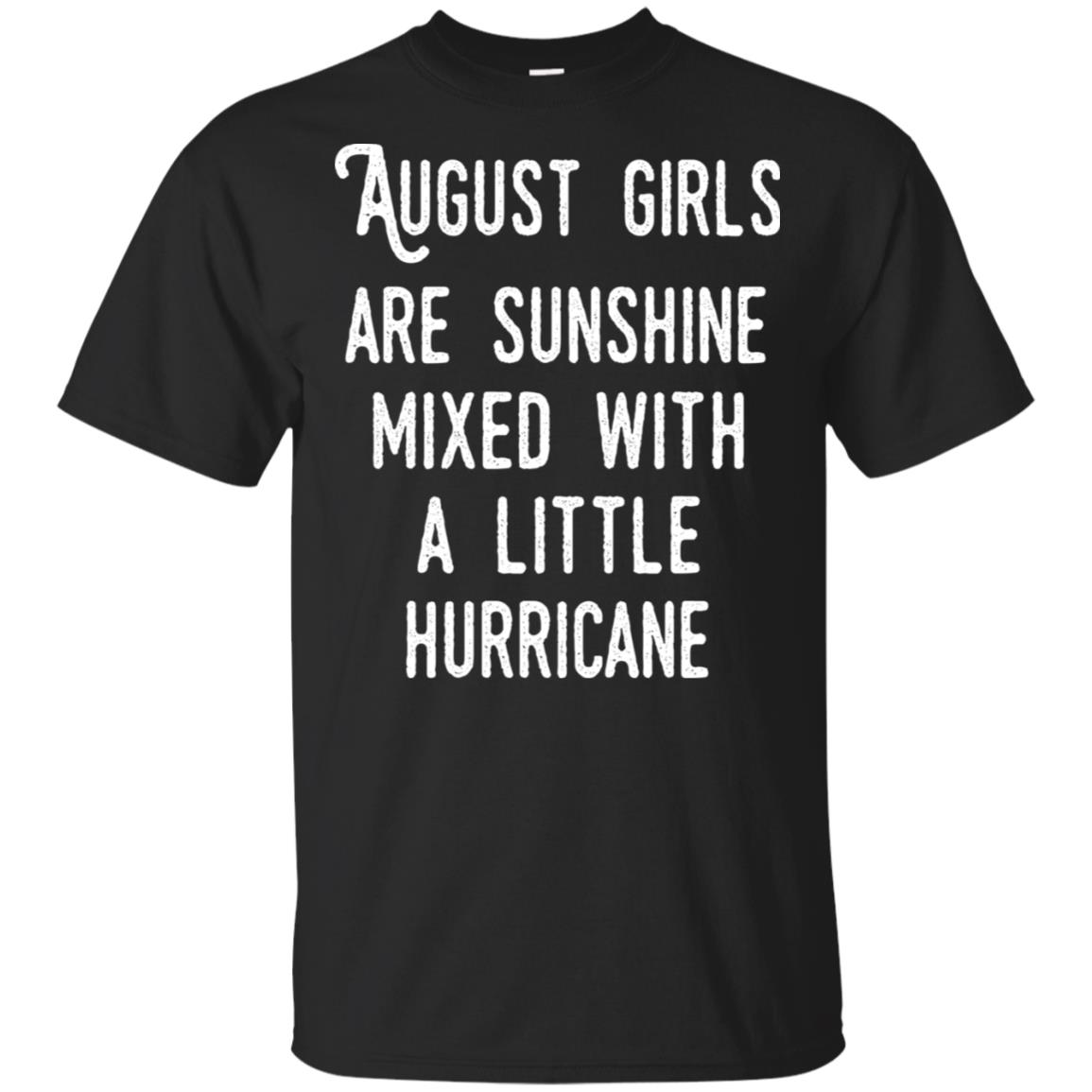 August Girls Are Sunshine Mixed With A Little Hurricane T-Shirts, Hoodie, Tank