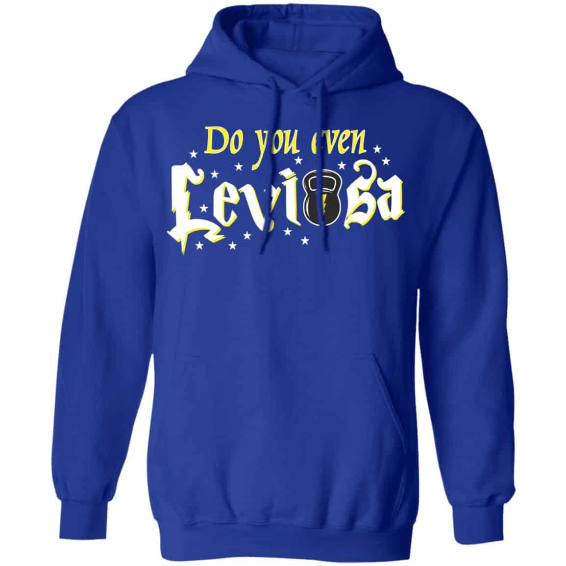 Do You Even Leviosa T-Shirts, Hoodies