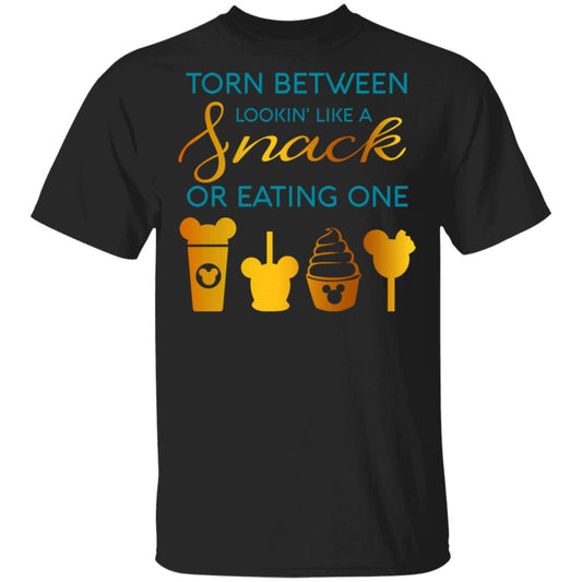 Torn Between Lookin’ Like A Snack Or Eating On Shirt, Hoodie, Tank