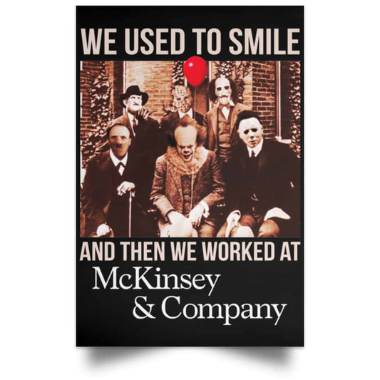 We Used To Smile And Then We Worked At McKinsey & Company Poster