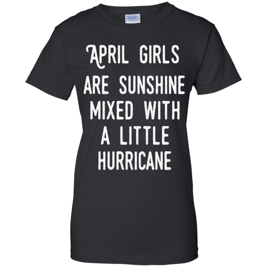
	April Girls Are Sunshine Mixed With A Little Hurricane T-Shirts, Hoodie, Tank