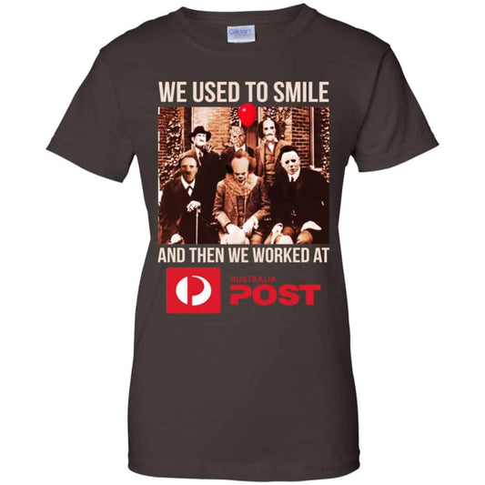 We Used To Smile And Then We Worked At Australia Post Shirt, Hoodie, Tank