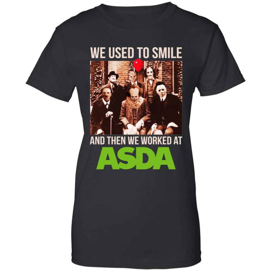 
	We Used To Smile And Then We Worked At Asda Shirt, Hoodie, Tank