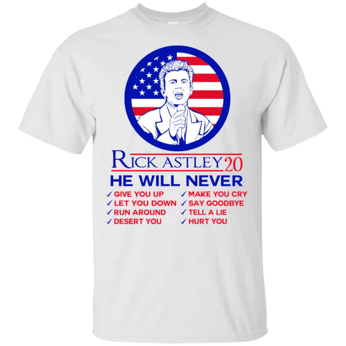 Rick Astley 2020 He Will Never T-Shirts, Hoodie, Tank