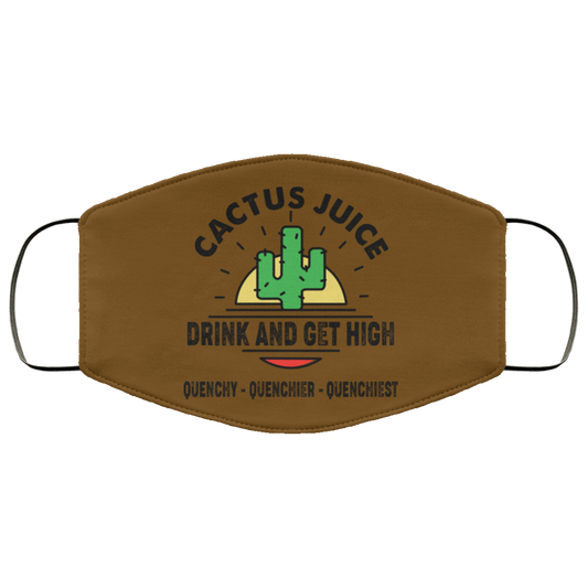 Cactus Juice Drink And Get High Quenchy Quenchier Quenchiest Face Mask