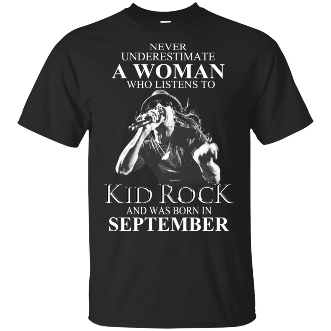 A Woman Who Listens To Kid Rock And Was Born In September T-Shirts, Hoodie, Tank