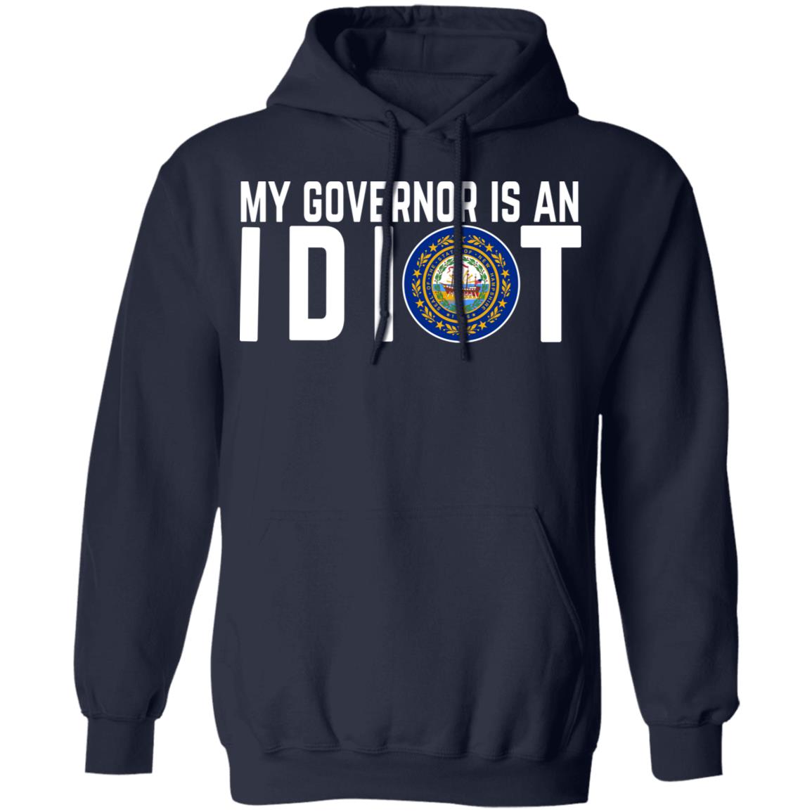 My Governor Is An Idiot New Hampshire Shirt, Hoodie, Tank