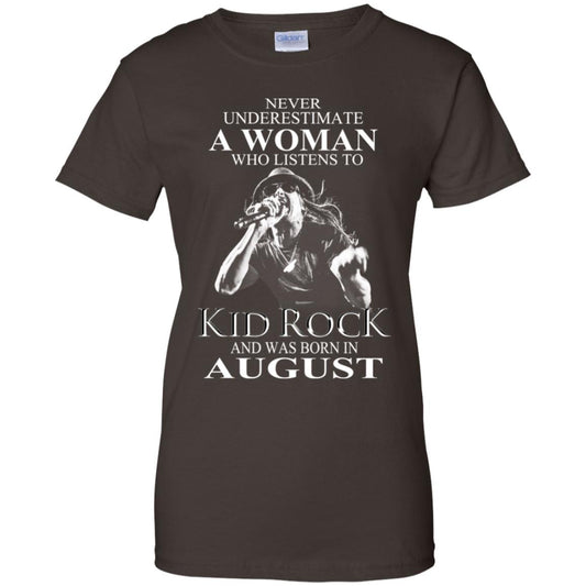 A Woman Who Listens To Kid Rock And Was Born In August T-Shirts, Hoodie, Tank