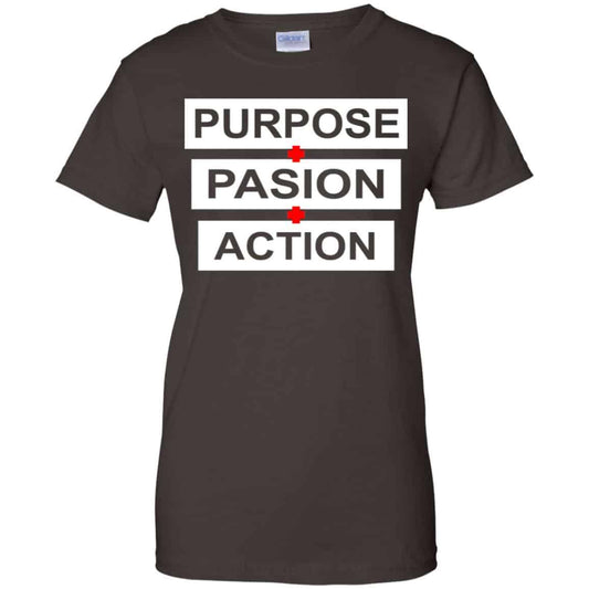 Purpose Passion Action Shirt, Hoodie, Tank