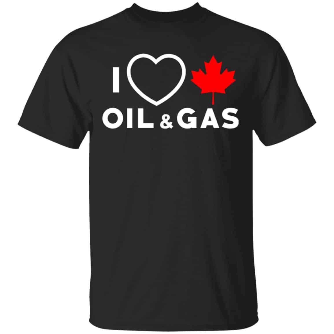 I Love Canadian Oil And Gas Shirt, Hoodie, Tank