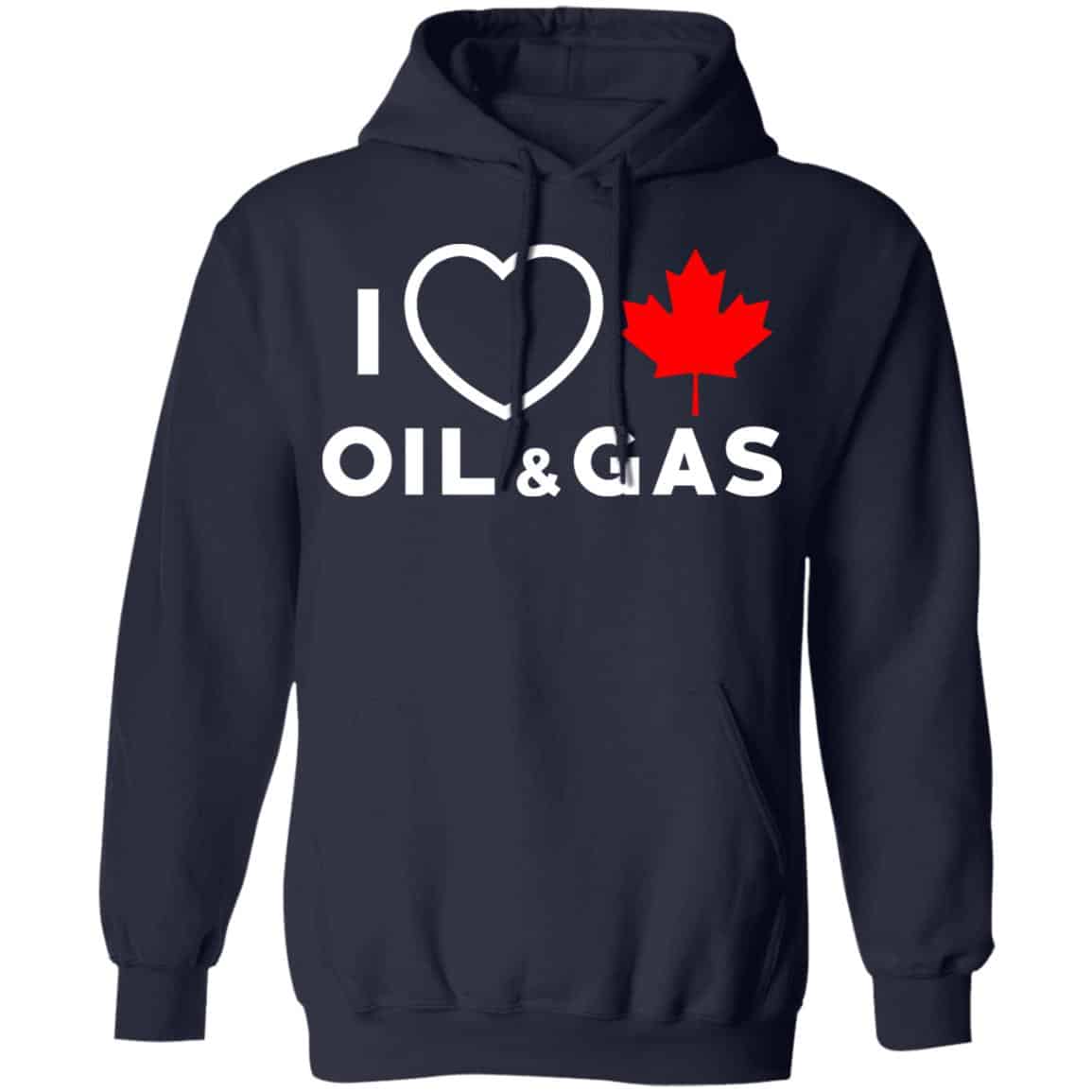 I Love Canadian Oil And Gas Shirt, Hoodie, Tank