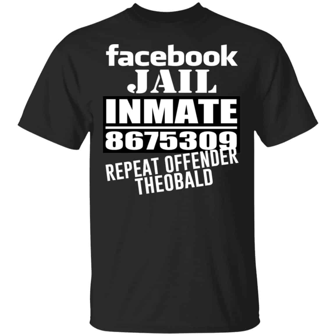 Facebook Jail Inmate 8675309 Repeat Offender Theobald Shirt, Hoodie, Tank