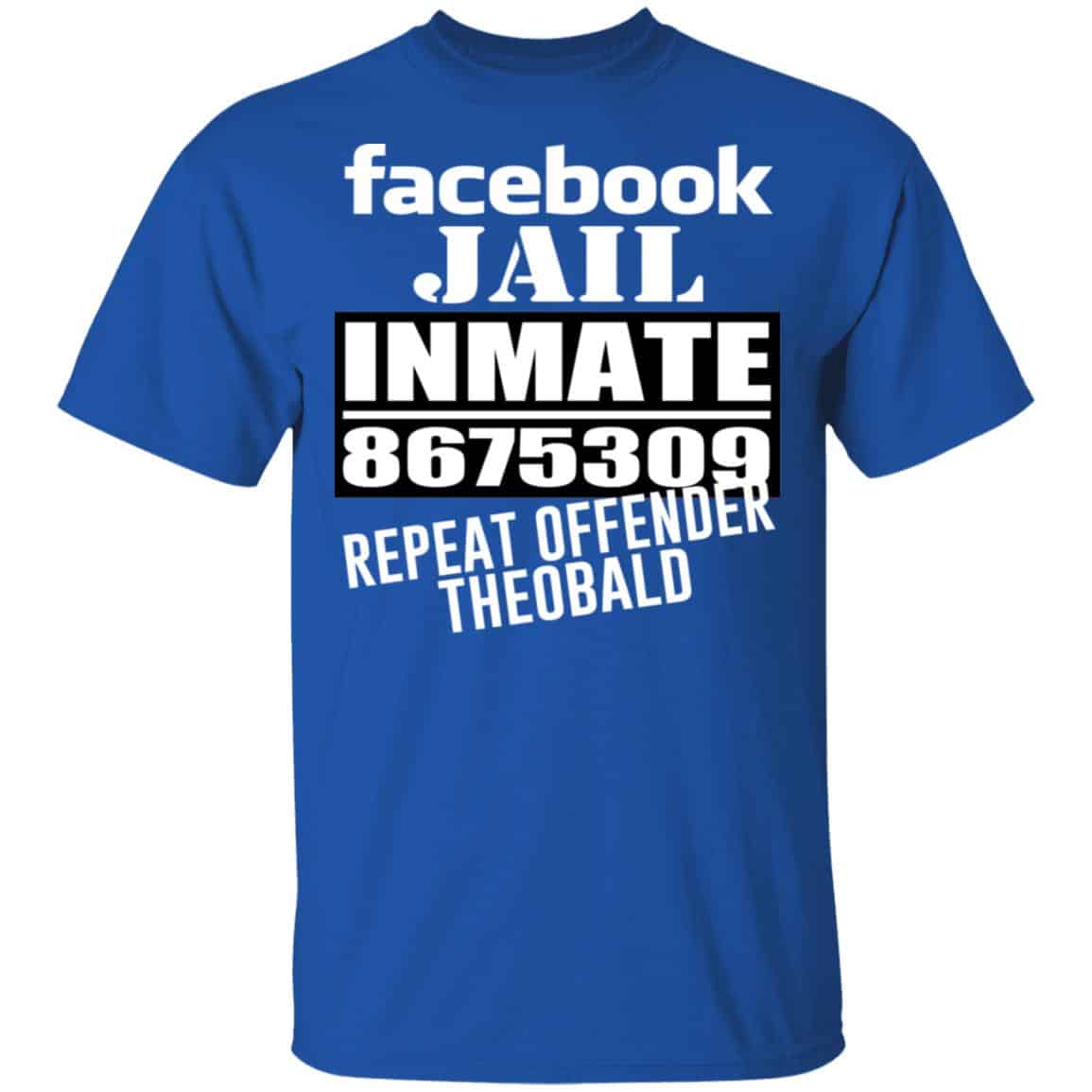 Facebook Jail Inmate 8675309 Repeat Offender Theobald Shirt, Hoodie, Tank