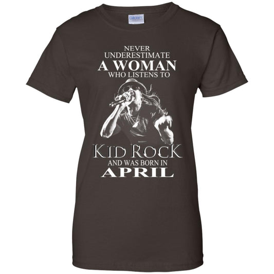 A Woman Who Listens To Kid Rock And Was Born In April T-Shirts, Hoodie, Tank