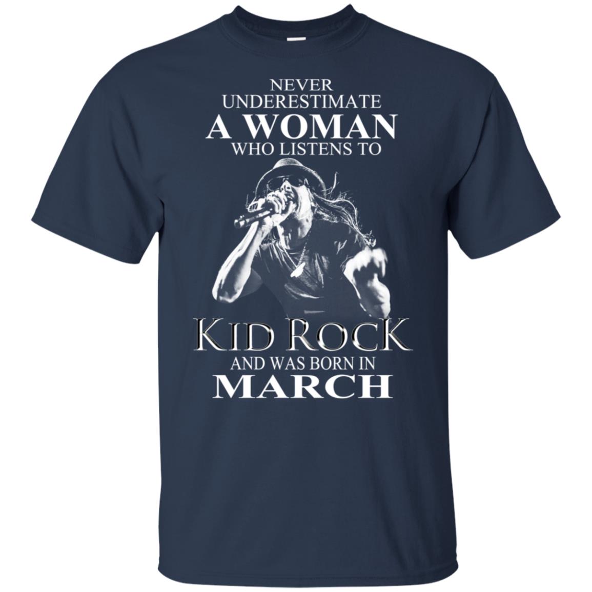 A Woman Who Listens To Kid Rock And Was Born In March T-Shirts, Hoodie, Tank