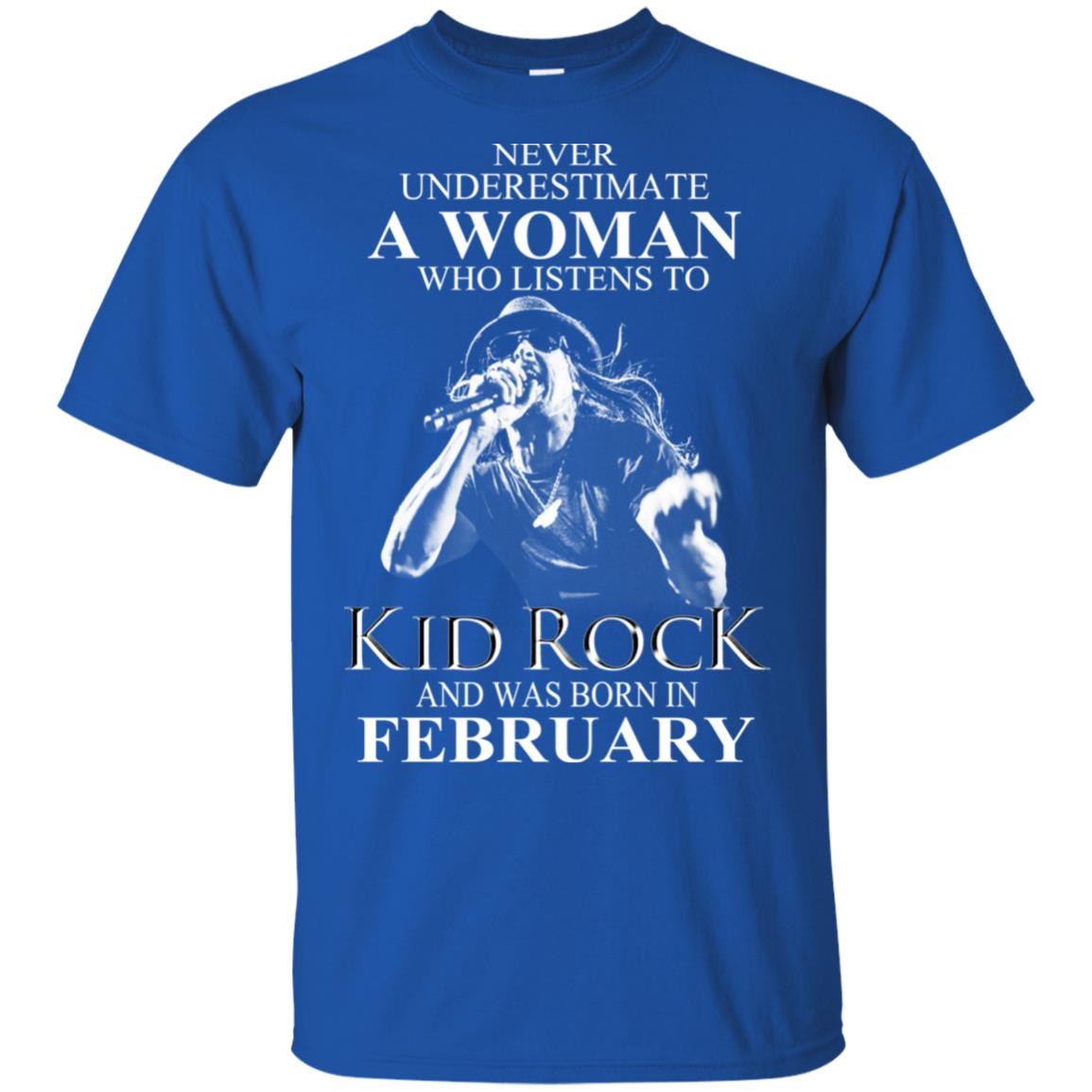 A Woman Who Listens To Kid Rock And Was Born In February T-Shirts, Hoodie, Tank