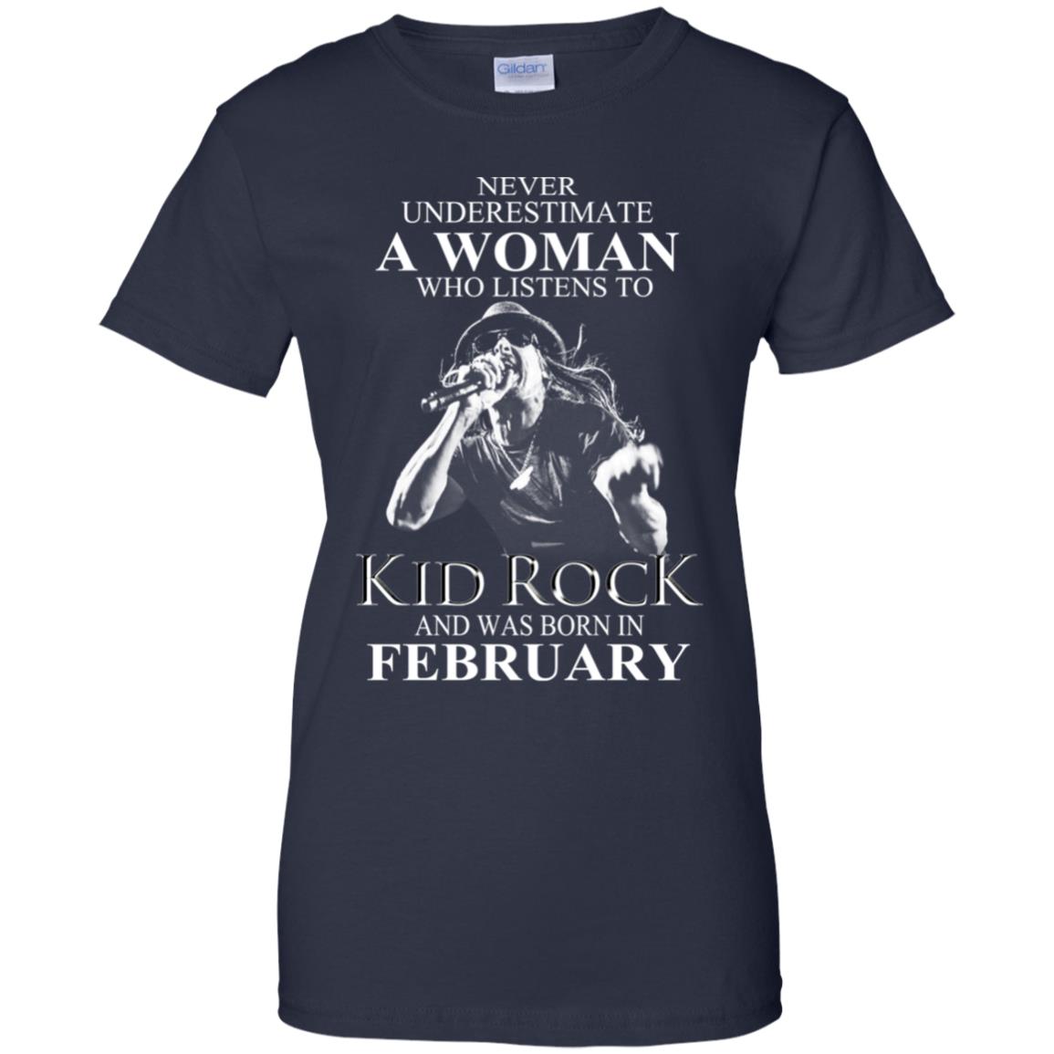 A Woman Who Listens To Kid Rock And Was Born In February T-Shirts, Hoodie, Tank