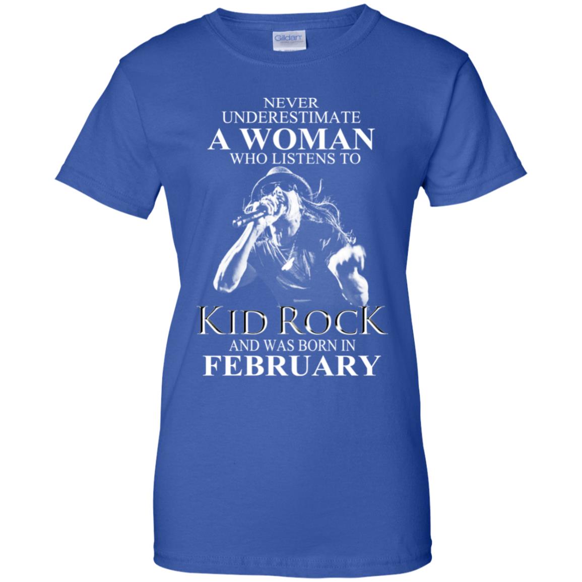 A Woman Who Listens To Kid Rock And Was Born In February T-Shirts, Hoodie, Tank