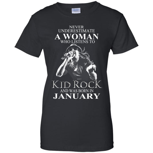 
	A Woman Who Listens To Kid Rock And Was Born In January T-Shirts, Hoodie, Tank