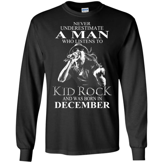 A Man Who Listens To Kid Rock And Was Born In December T-Shirts, Hoodie, Tank