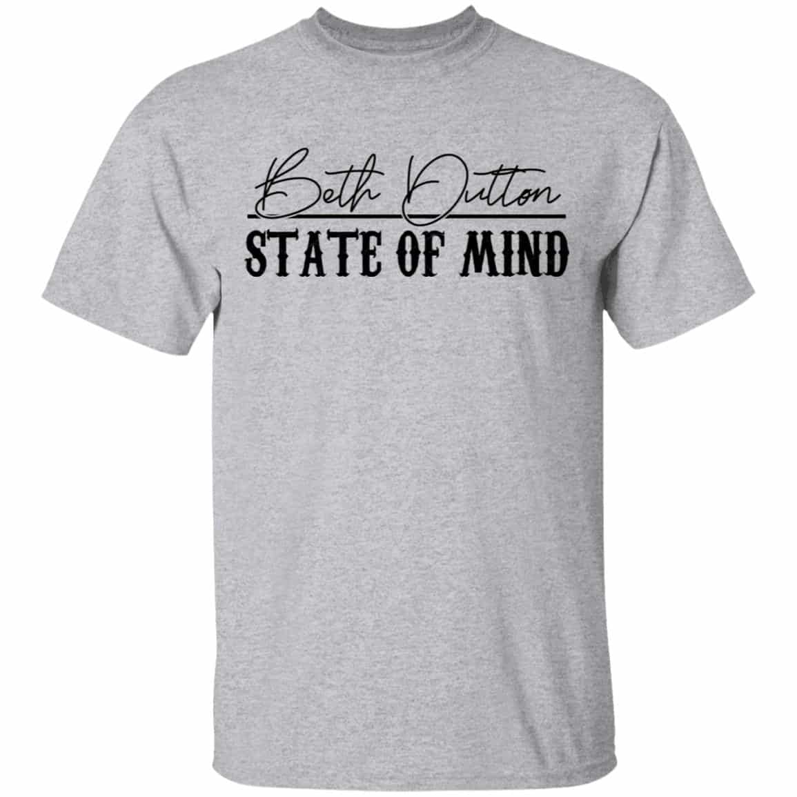 Beth Dutton State Of Mind Shirt, Hoodie, Tank