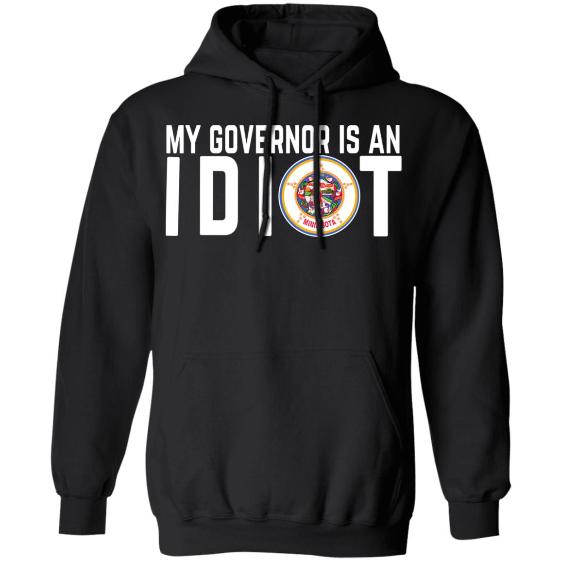 My Governor Is An Idiot Minnesota Shirt, Hoodie, Tank