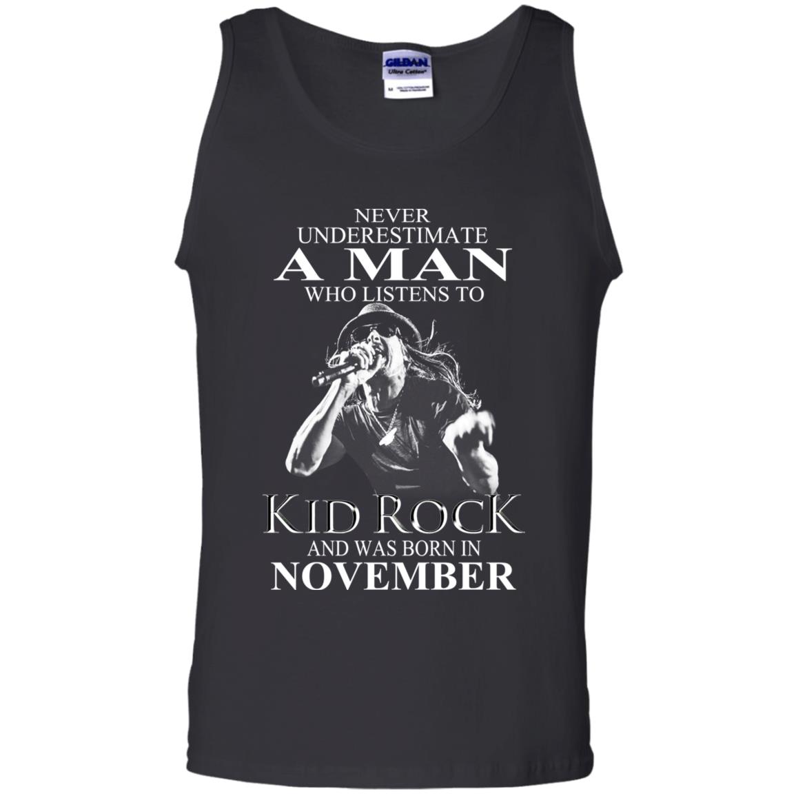A Man Who Listens To Kid Rock And Was Born In November T-Shirts, Hoodie, Tank